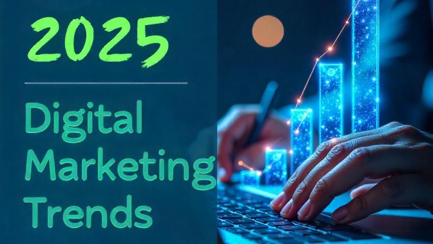 What are the Digital Marketing Trends for 2025